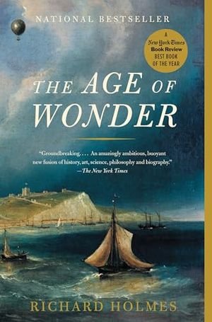 The Age of Wonder: How the Romantic Generation Discovered the Beauty and Terror of Science book cover
