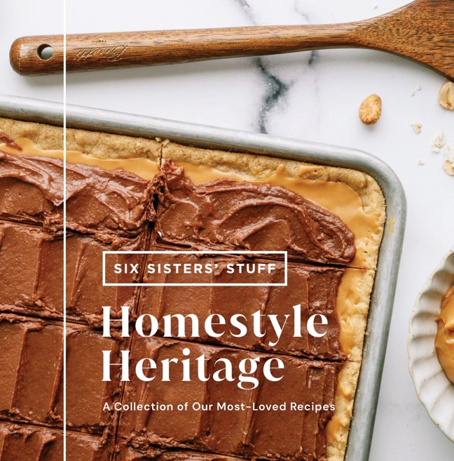 Homestyle Heritage: A Collection of Our Most-loved Recipes | Six Sisters' Stuff book cover