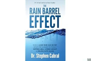 The Rain Barrel Effect: How a 6,000 Year Old Answer Holds the Secret to Finally Getting Well, Losing Weight & Feeling Alive Again! book cover