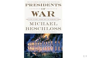 Presidents of War: The Epic Story, from 1807 to Modern Times book cover