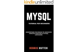 MySQL: MySQL Tutorials for Beginners Basic to Advanced MySQL Languages book cover