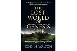 The Lost World of Genesis One: Ancient Cosmology and the Origins Debate book cover