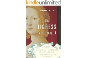 The Tigress of Forli: Renaissance Italy's Most Courageous and Notorious Countess, Caterina Riario Sforza de' Medici book cover