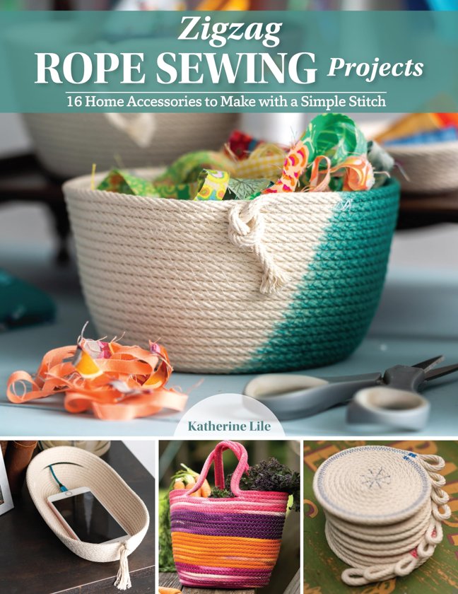 Zigzag Rope Sewing Projects: 16 Home Accessories to Make with a Simple Stitch (Landauer) Learn the Craft of Sewing with Rope - Create Durable and Decorative Bags, Bowls, Baskets, Trivets, and More book cover