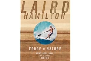 Force of Nature: Mind, Body, Soul (And, of Course, Surfing) book cover