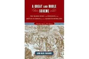 A Great and Noble Scheme: The Tragic Story of the Expulsion of the French Acadians from Their American Homeland book cover