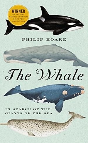 The Whale: In Search of the Giants of the Sea book cover