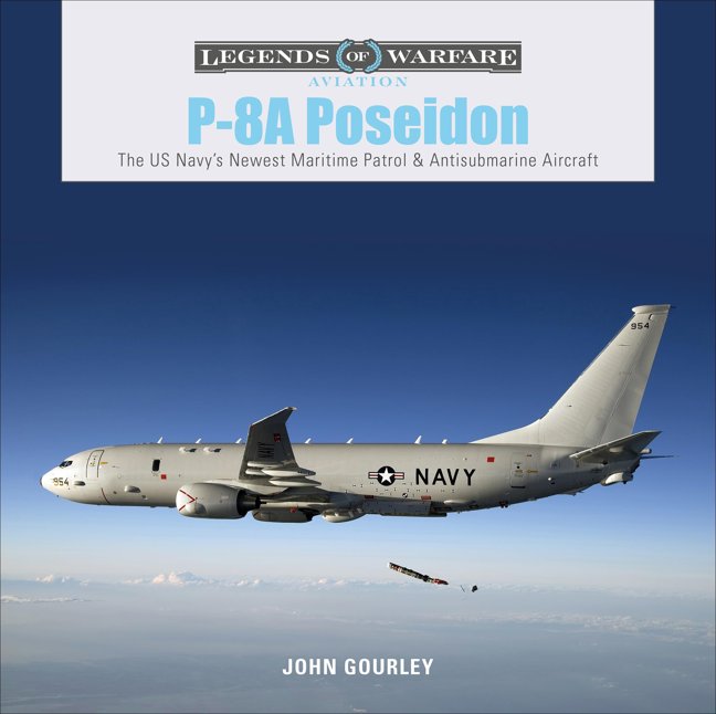 P-8A Poseidon: The US Navy’s Newest Maritime Patrol & Antisubmarine Aircraft (Legends of Warfare: Aviation, 29) book cover