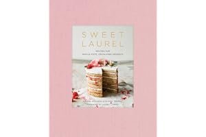 Sweet Laurel: Recipes for Whole Food, Grain-Free Desserts: A Baking Book book cover