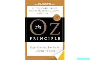 The Oz Principle: Getting Results Through Individual and Organizational Accountability book cover