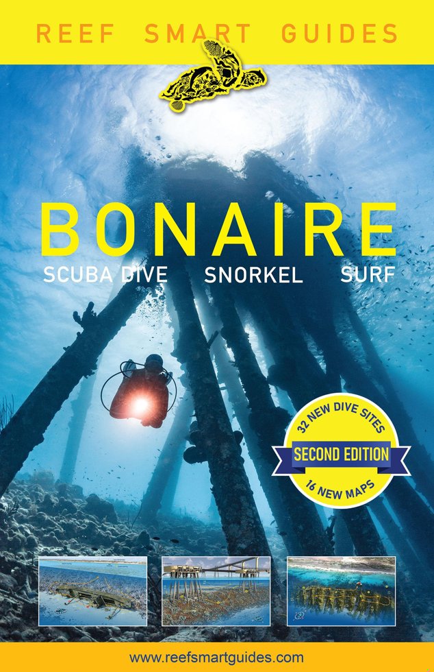 Reef Smart Guides Bonaire (Second Edition): Scuba Dive. Snorkel. Surf. (Best Netherlands' Bonaire Diving Spots, Scuba Diving Travel Guide) book cover