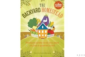 The Backyard Homestead: Produce All the Food You Need on Just a Quarter Acre! book cover