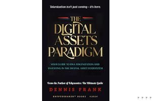 The Digital Assets Paradigm: Your Guide to RWA Tokenization and Investing in the Digital Asset Ecosystem book cover