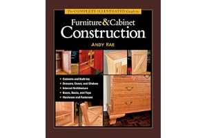 The Complete Illustrated Guide to Furniture and Cabinet Construction book cover