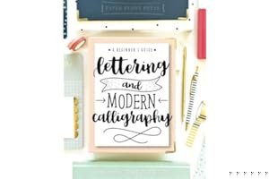 Lettering and Modern Calligraphy: A Beginner's Guide: Learn Hand Lettering and Brush Lettering book cover