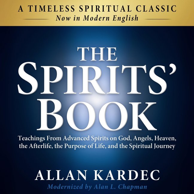 The Spirits' Book (Modern English Edition): Teachings from Advanced Spirits on God, Angels, Heaven, the Afterlife, the Purpose of Life, and the Spiritual Journey book cover