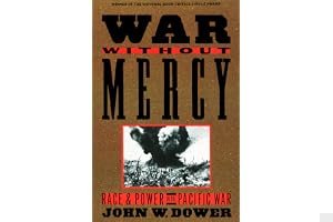 War Without Mercy: Race and Power in the Pacific War book cover