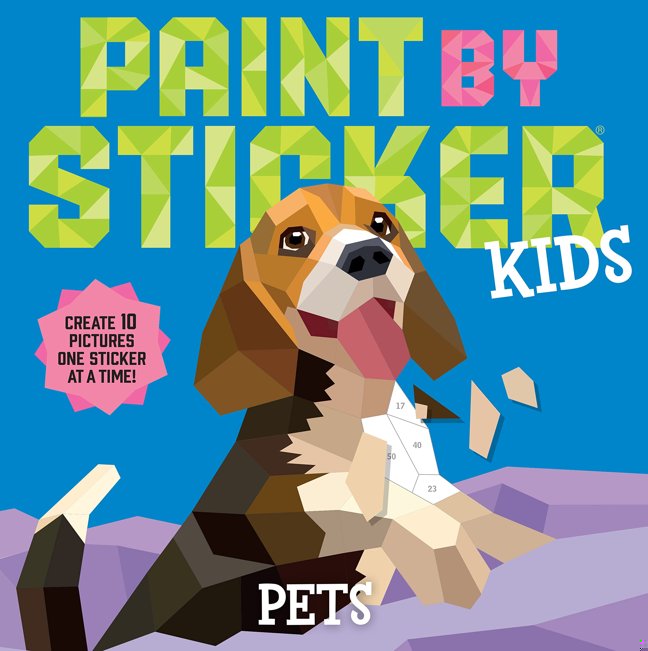 Paint by Sticker Kids (Official): Pets: Create 10 Pictures One Sticker at a Time! book cover