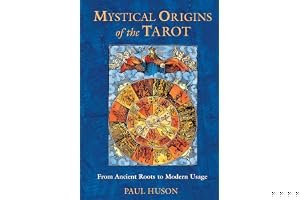 Mystical Origins of the Tarot: From Ancient Roots to Modern Usage book cover