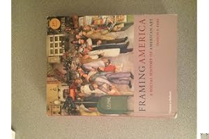Framing America: A Social History of American Art book cover