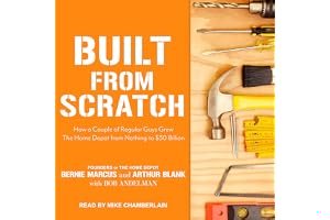 Built from Scratch: How a Couple of Regular Guys Grew The Home Depot from Nothing to $30 Billion book cover