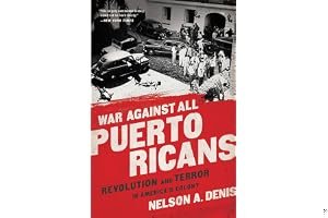 War Against All Puerto Ricans: Revolution and Terror in America’s Colony book cover