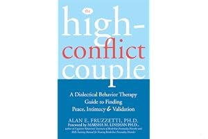 The High-Conflict Couple: A Dialectical Behavior Therapy Guide to Finding Peace, Intimacy, and Validation book cover