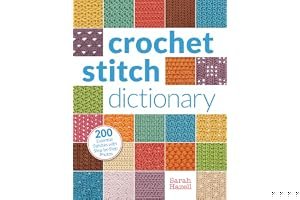 Crochet Stitch Dictionary: 200 Essential Stitches with Step-By-Step Photos book cover