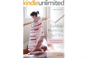 Sunday Morning Quilts: 16 Modern Scrap Projects Sort, Store, and Use Every Last Bit of Your Treasured Fabrics book cover