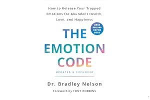 The Emotion Code: How to Release Your Trapped Emotions for Abundant Health, Love, and Happiness (Updated and Expanded Edition) book cover