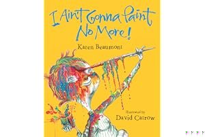 I Ain't Gonna Paint No More! book cover