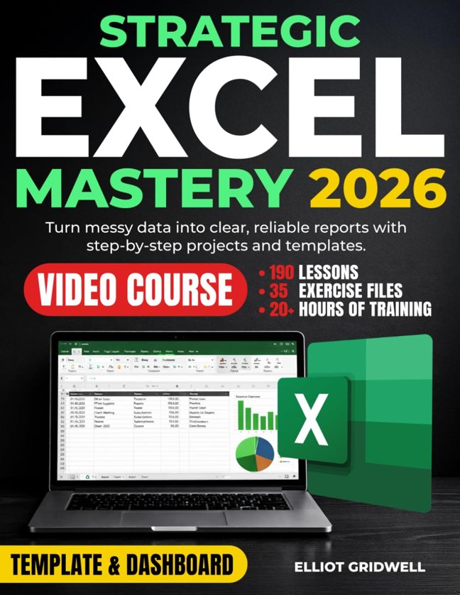 Strategic Excel Mastery: Step-by-Step Projects, Templates, and Advanced Excel Skills, Including PivotTables and XLOOKUP, to Turn Messy Data into Clear Reports Without Overwhelm book cover