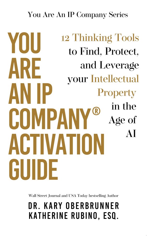 You Are an IP Company Activation Guide: 12 Thinking Tools to Find, Protect, and Leverage Your Intellectual Property in the Age of AI (You Are An IP Company Series Book 2) book cover