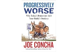Progressively Worse: Why Today's Democrats Ain't Your Daddy's Donkeys book cover