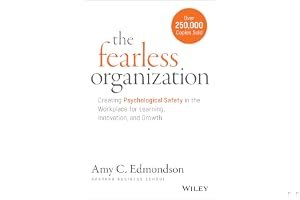 The Fearless Organization: Creating Psychological Safety in the Workplace for Learning, Innovation, and Growth book cover