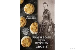 Praisesong for the Kitchen Ghosts: Stories and Recipes from Five Generations of Black Country Cooks book cover
