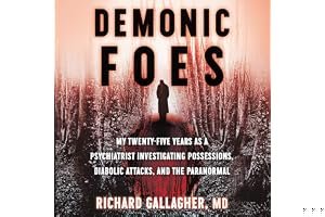 Demonic Foes: My Twenty-Five Years as a Psychiatrist Investigating Possessions, Diabolic Attacks, and the Paranormal book cover