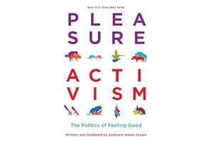 Pleasure Activism: The Politics of Feeling Good (Emergent Strategy) book cover