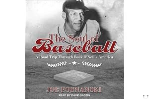 The Soul of Baseball: A Road Trip Through Buck O'Neil's America book cover