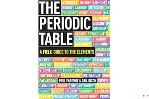 The Periodic Table: A Field Guide to the Elements book cover
