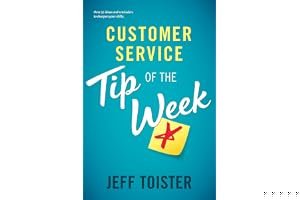 Customer Service Tip of the Week: Over 52 ideas and reminders to sharpen your skills book cover