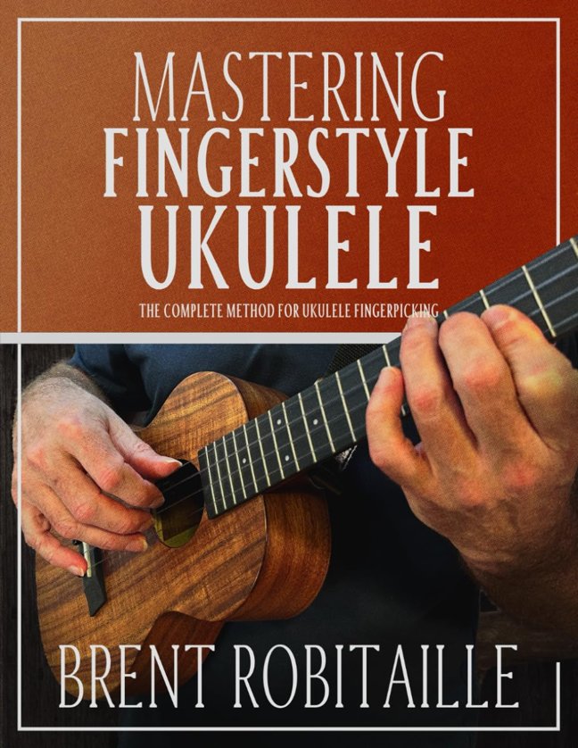 Mastering Fingerstyle Ukulele: The Complete Method for Ukulele Fingerpicking book cover