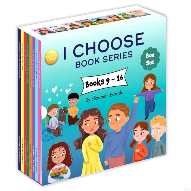 I Choose Box Set, Books 9-16: I Choose to Be Respectful, I Choose to Say No, I Choose Empathy, I Choose Acceptance , I Choose to Make Good Decisions, ... I Choose to Be Me, I Choose to Be Thankful book cover