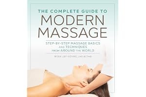 The Complete Guide to Modern Massage: Step-by-Step Massage Basics and Techniques from Around the World book cover