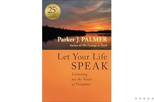 Let Your Life Speak: Listening for the Voice of Vocation book cover