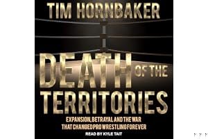 Death of the Territories: Expansion, Betrayal and the War that Changed Pro Wrestling Forever book cover