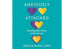 Anxiously Attached: Becoming More Secure in Life and Love book cover