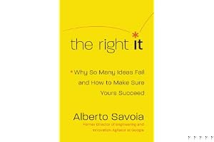 The Right It: Why So Many Ideas Fail and How to Make Sure Yours Succeed book cover
