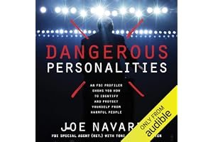 Dangerous Personalities: An FBI Profiler Shows You How to Identify and Protect Yourself from Harmful People book cover