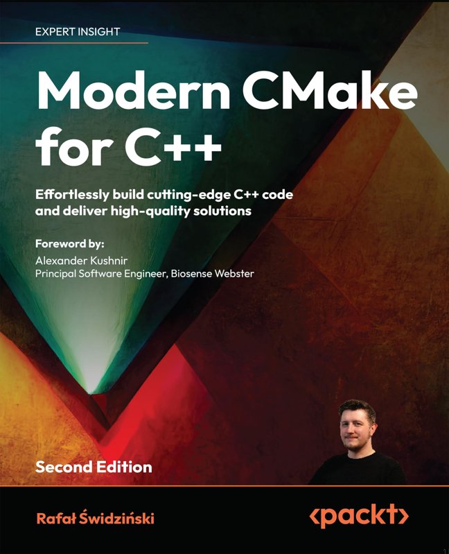 Modern CMake for C++: Effortlessly build cutting-edge C++ code and deliver high-quality solutions book cover